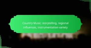 Country Music: storytelling, regional influences, instrumentation variety