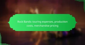 Rock Bands: touring expenses, production costs, merchandise pricing