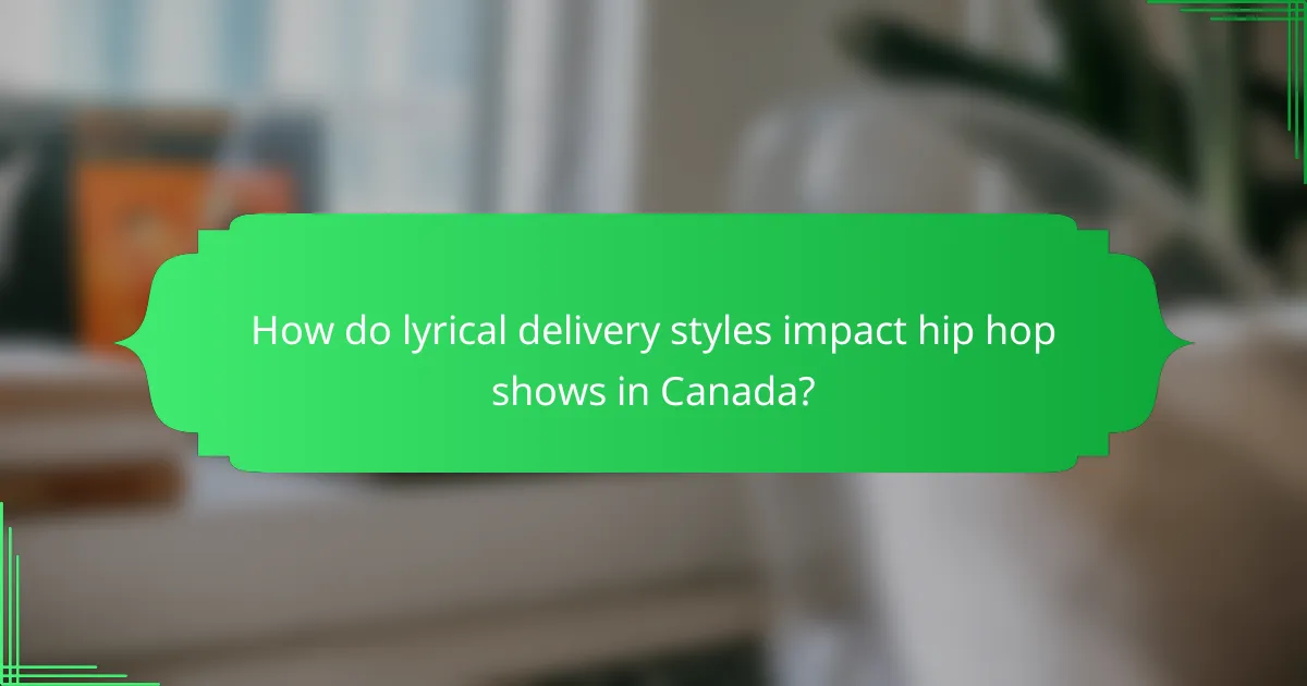 How do lyrical delivery styles impact hip hop shows in Canada?