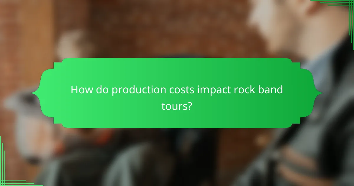 How do production costs impact rock band tours?