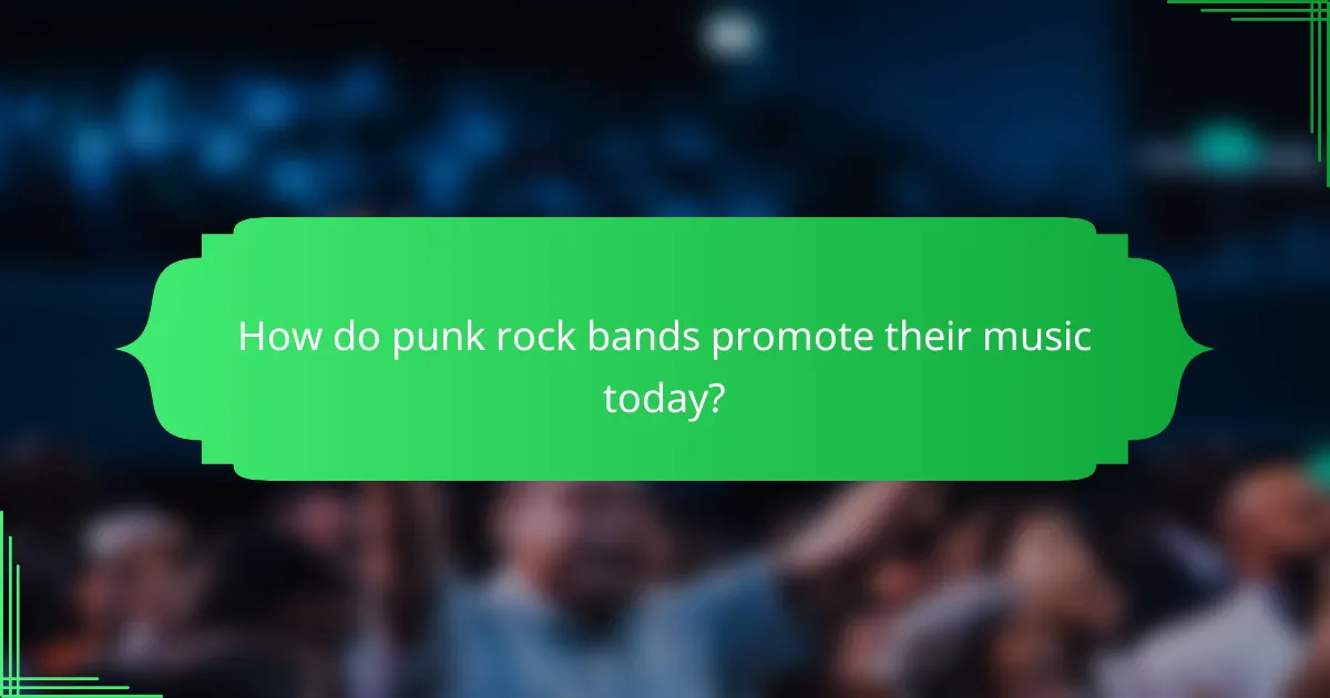 How do punk rock bands promote their music today?