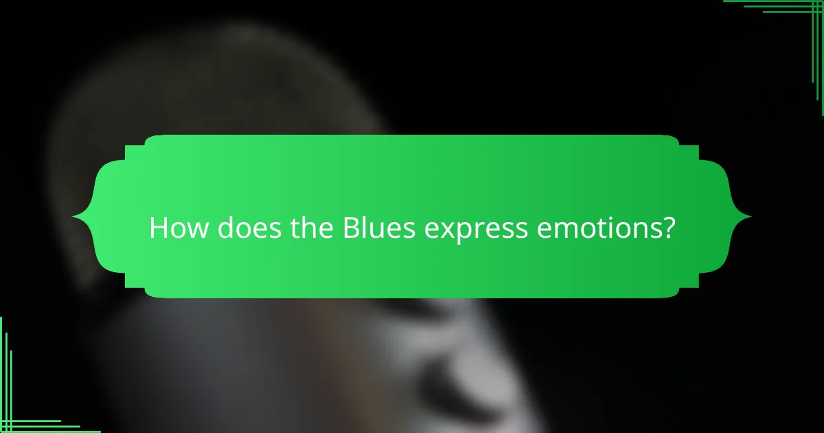 How does the Blues express emotions?