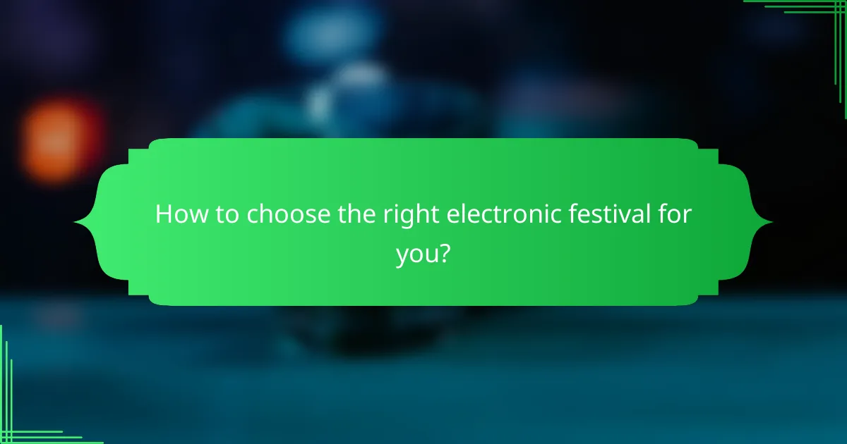 How to choose the right electronic festival for you?