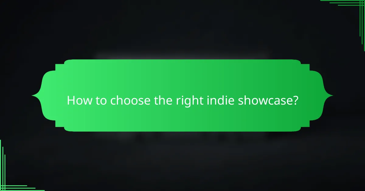 How to choose the right indie showcase?