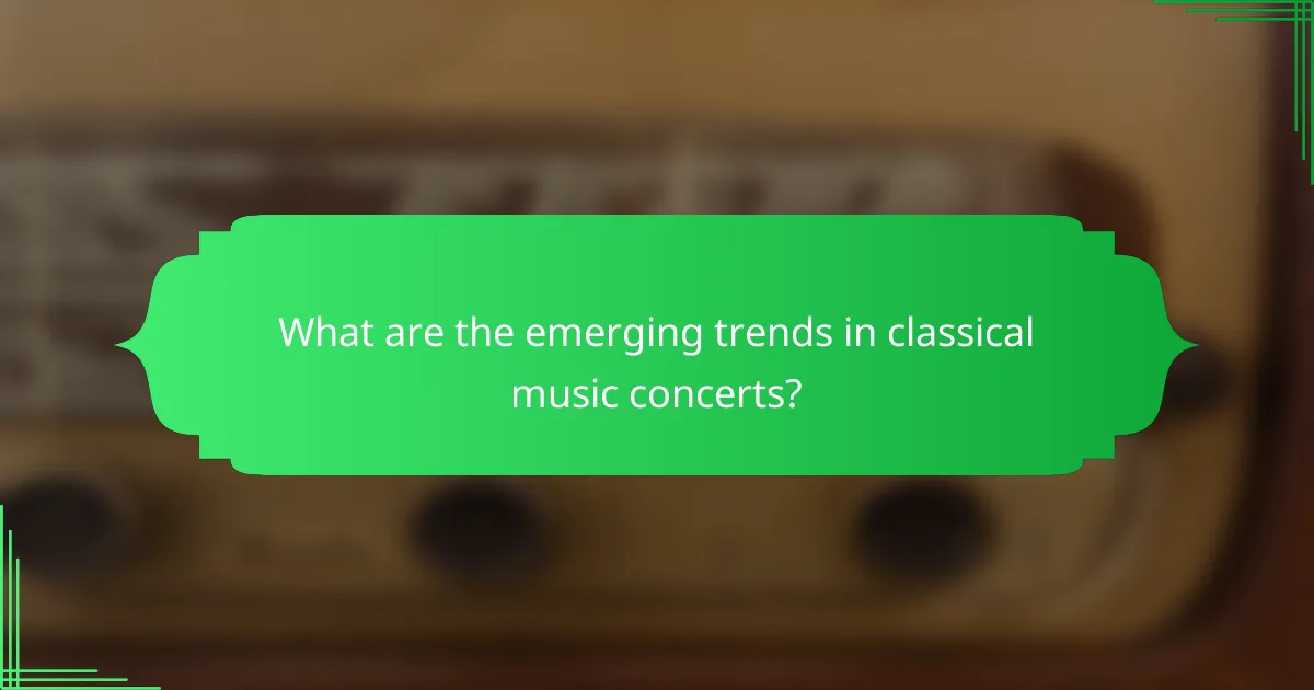 What are the emerging trends in classical music concerts?