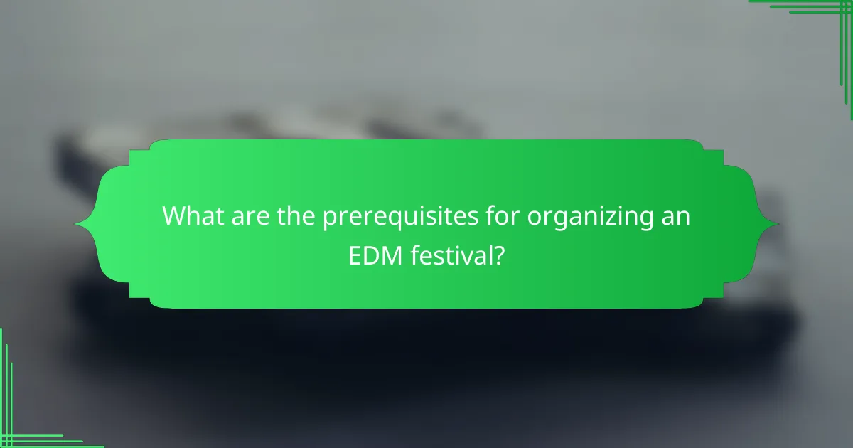 What are the prerequisites for organizing an EDM festival?