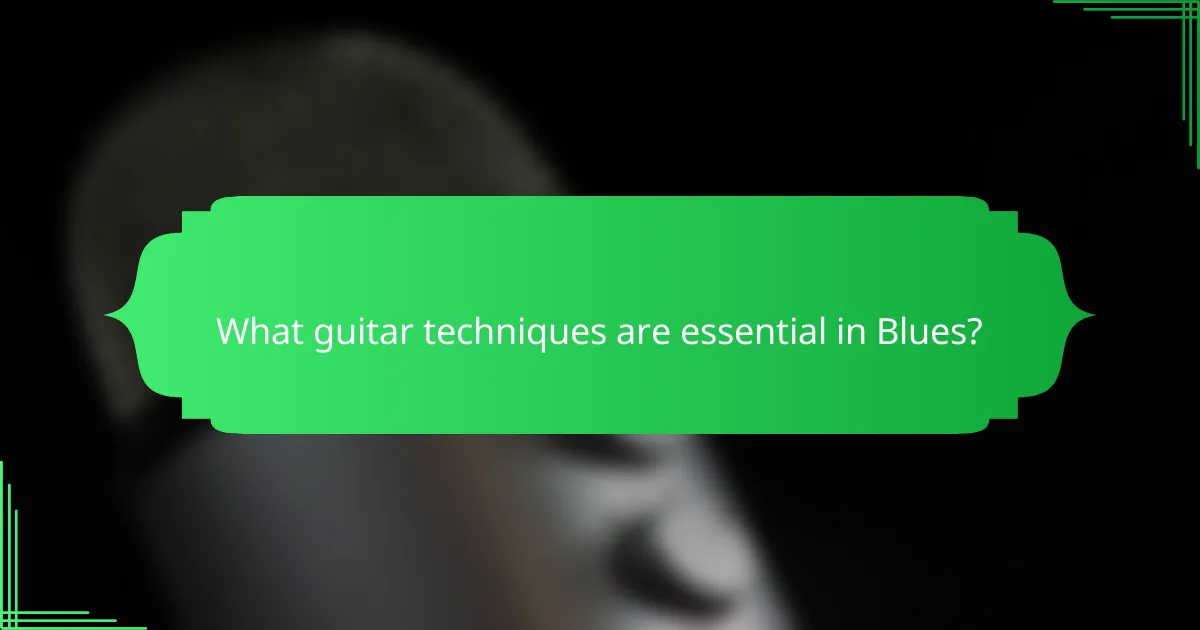 What guitar techniques are essential in Blues?