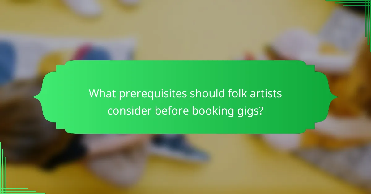 What prerequisites should folk artists consider before booking gigs?